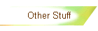 Other Stuff