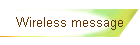 Wireless message